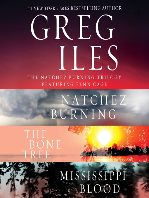 Title details for Natchez Burning / The Bone Tree / Mississippi Blood by Greg Iles - Available